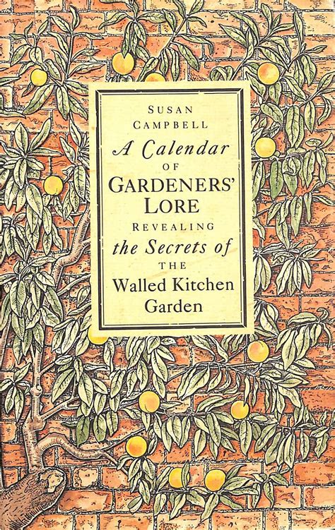 A Calendar Of Gardeners Lore Revealing The Secrets Of The Walled