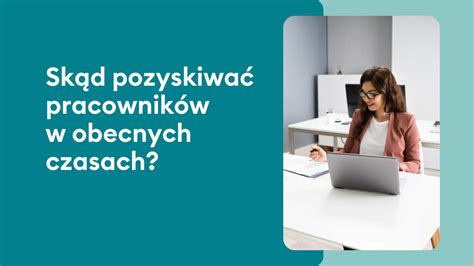 Tikrow Zlecasz kiedy potrzebujesz Jak pozyskiwać pracowników gdy