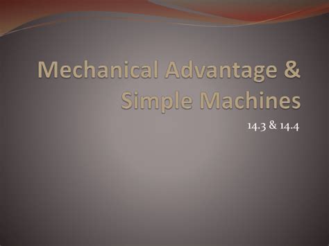 Mechanical Advantage & Simple Machines