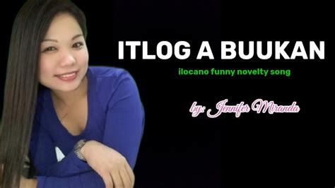 Itlog A Buukan Ilocano Funny Novelty Song By Jennifer Miranda Youtube