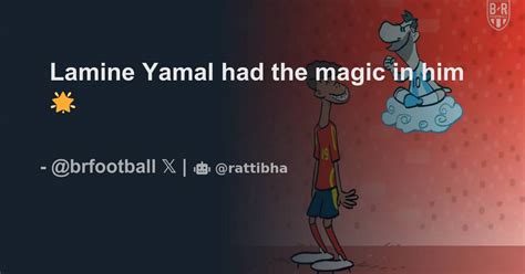 Lamine Yamal Had The Magic In Him Thread From B R Football