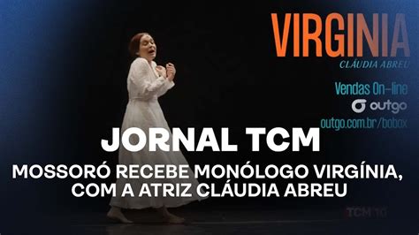 Jornal Tcm Mossor Recebe Mon Logo Virg Nia A Atriz Cl Udia