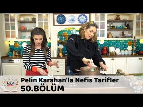 Pelin Karahan La Nefis Tarifler B L M Kas M Youtube