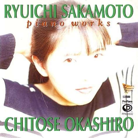 Ryuichi Sakamoto Piano Works By Chitose Okashiro Album Reviews