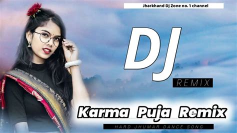 Karma Puja Nagpuri Remix 2021 New Nagpuri Karma Dj Song 2021 New