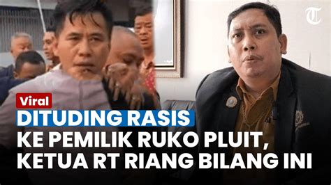 Dituding Rasis Ke Pemilik Ruko Pluit Kuasa Hukum Ketua Rt Riang