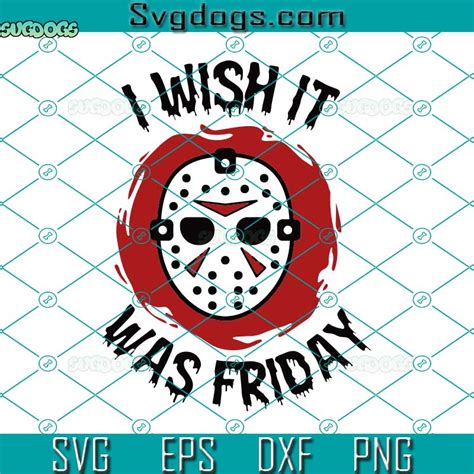 Friday The 13th Svg Halloween Svg Jason Voorhees Svg Horror Svg