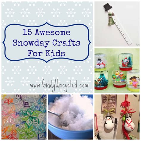awesome snow day crafts  kids giddy upcycled