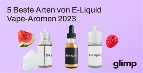 5 Beste Arten Von E Liquid Vape Aromen 2025 Glimp