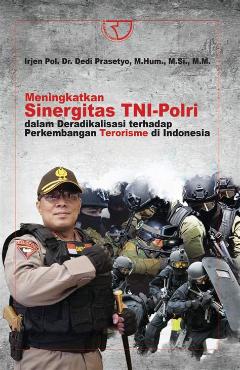 Meningkatkan Sinergitas Tni Polri Irjen Pol Dr Dedi Prasetyo M Hum