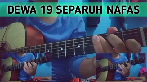 Dewa 19 Separuh Nafas Cover Gitar By Taryana Youtube