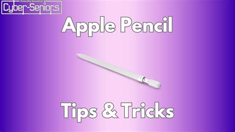 Apple Pencil Tips Tricks Cyber Seniors Inc