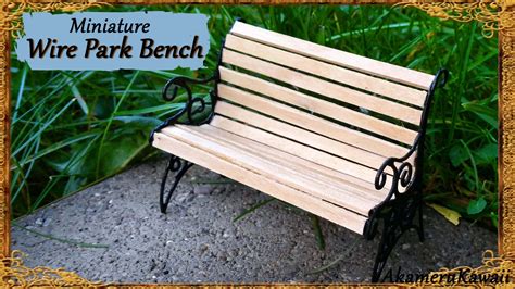 Miniature Park Bench Wirewood Tutorial Dollhouse Miniature