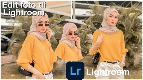 Cara Tutorial Edit Foto Di Lightroom Gampang Bangetuntuk Pemula YouTube