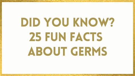 Facts About Germs - 25 Fun Germs Facts That Will WOW You!