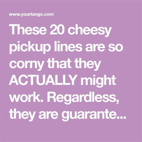 100 Cheesy Pick Up Lines Guaranteed To Make You Laugh Pick Up Lines