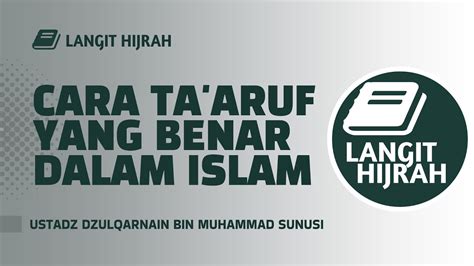 Cara Ta Aruf Yang Benar Dalam Islam Ustadz Dzulqarnain Bin Muhammad