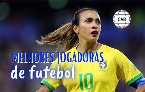 Top Melhores Jogadoras De Futebol Do Mundo