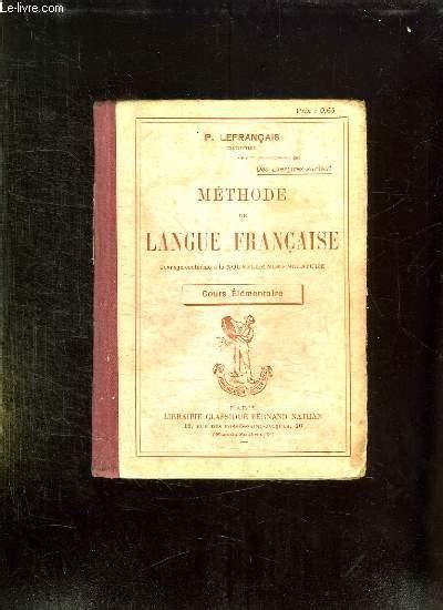 METHODE DE LANGUE FRANCAISE COURS ELEMENTAIRE Von LEFRANCAIS P Bon