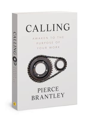 Calling Awaken To The Purpose Of Your Work Pierce Brantley