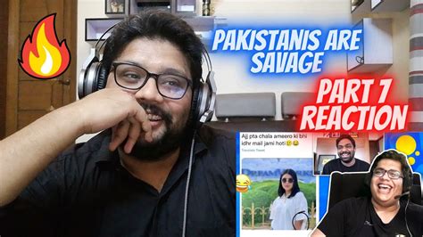 PAKISTANIS ARE SAVAGE PT 7 REACTION Ft Zakir Khan Tanmay Bhat