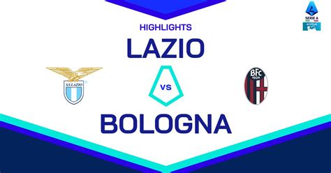 Lazio Bologna 3 0 Risultato Finale E Highlights