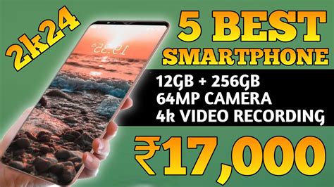 12256gb Top 5 Best Smartphone Under 17000 In India 2024 Best