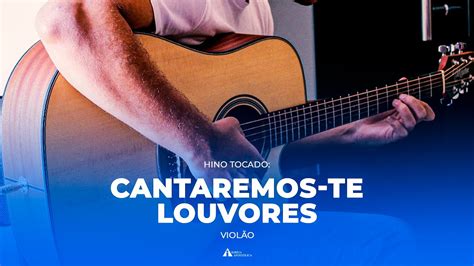 Igreja Apost Lica Cantaremos Te Louvores Tocado Viol O Youtube