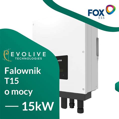 Falownik FoxESS T15 3 fazowy 15 kW Usługi i produkty OZE Evolive