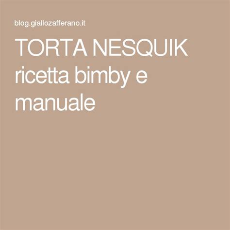 The Cover Of Torta Nesquik Ricetta Bimboy E Manuale