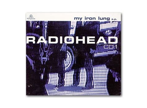 Radiohead My Iron Lung 1994 Extended Plays The 25 Best Eps Of