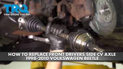 How To Replace Front Driver S Side Cv Axle 1998 2010 Volkswagen Beetle Youtube