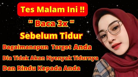 Tes Malam Ini Baca X Maka Dia Akan Gelisah Merindukan Anda Amalan