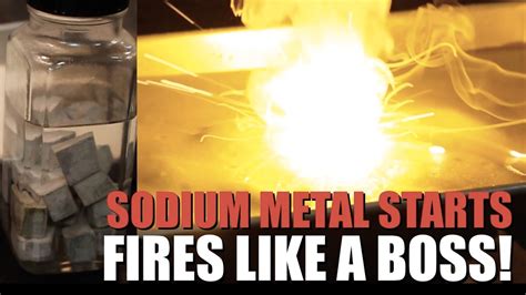 Fire Starters 3 Sodium Metal Starts Fires Like A BOSS YouTube