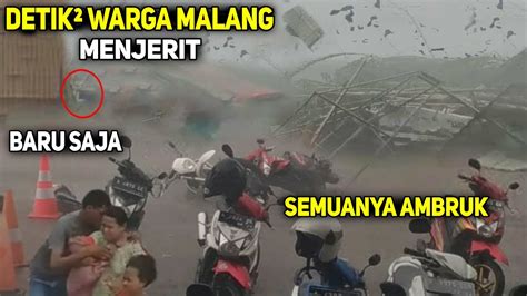 Baru Saja Warga Malang Menjerit Dihantam Badai Dahsyat Hari Ini Semua