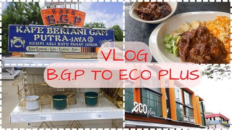 Vlog To Nasi Beriani Gam Putrajaya To Eco Plus Desa Petaling Kedai