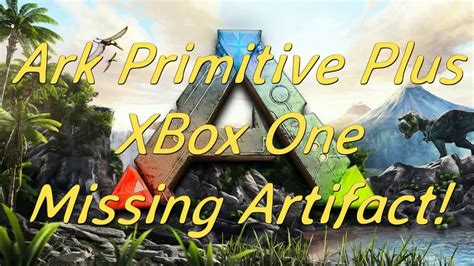 Ark Primitive Plus Xbox One Missing Artifact Lower South Cave Youtube