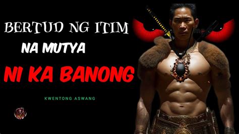 BERTUD NG ITIM NA MUTYA NI KA BANONG KWENTONG ASWANG ASWANG TRUE