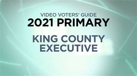 Candidates For King County Executive Video Voters Guide 2021 Primary