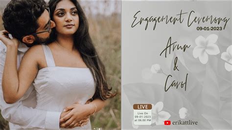 ARUN CAROL ENGAGEMENT LIVE STREAMING 9 1 2023 TIME 6 00