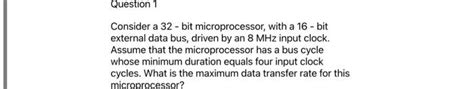 Solved Question 1 Consider A 32 Bit Microprocessor With A Chegg