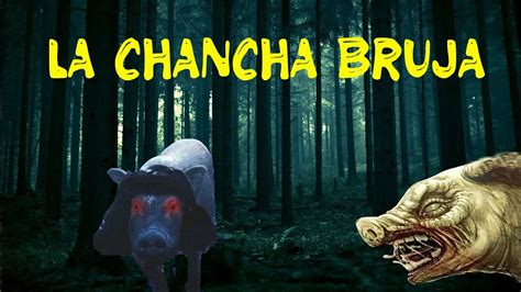 La Espeluznante Chancha Bruja Leyenda De Timb Youtube