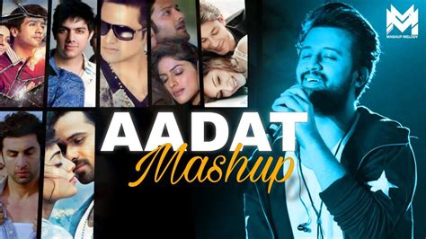 Aadat Mashup 2023 By Mashup Melody 2023Mashup Atif Aslam