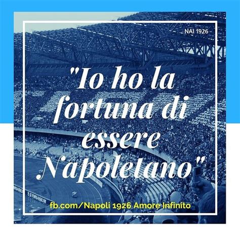 Io Ho La Fortuna Di Essere Napoletano ForzaNapoliSempre