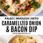 Caramelized Onion And Bacon Dip Paleo Whole Keto What Great