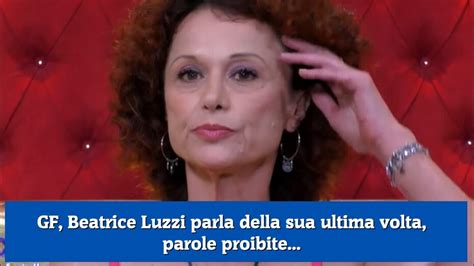 GF Beatrice Luzzi Parla Della Sua Ultima Volta Parole Proibite YouTube