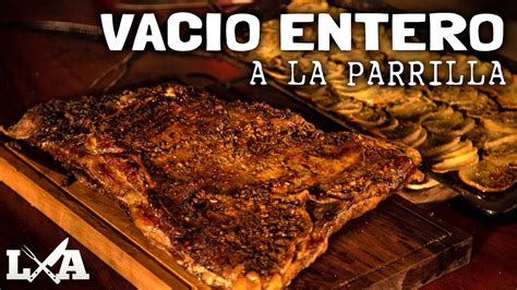 Vacío Entero a la Parrilla Receta de Locos X el Asado YouTube