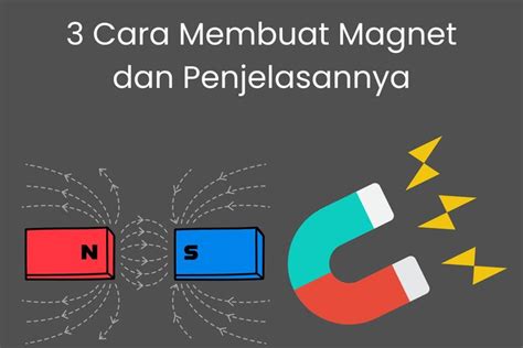 Cara Membuat Magnet Dan Penjelasannya