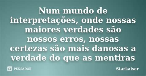 Num mundo de interpretações onde Starkaiser Pensador