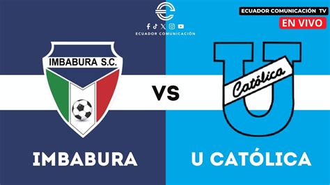 IMBABURA VS U CATÓLICA EN VIVO LIGA PRO FORMATO RADIO FECHA 9